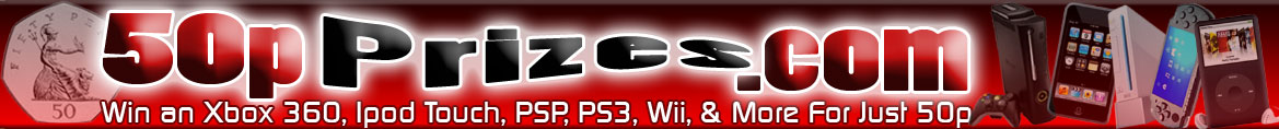 50p Prizes, win an xbox, psp, wii, ps3, ipod and more